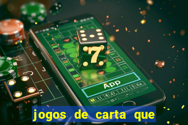 jogos de carta que ganha dinheiro